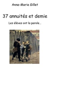 37 annuités et demie - les élèves ont la parole...