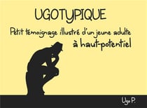 Ugotypique - petit témoignage illustré d'un jeune adulte à haut potentiel