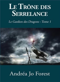 Le gardien des dragons Tome 1 : Lle trône des Serrelance