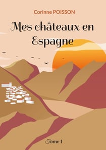 Mes châteaux en Espagne : Tome 1