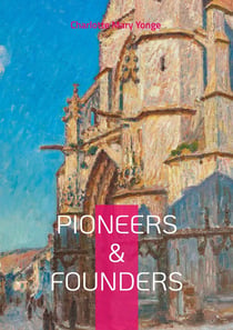 Pioneers & Founders : Missionary Biographies, Faith and Service, and Victorian Women Writers