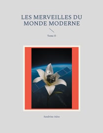 Les Merveilles du Monde Moderne : Tome II