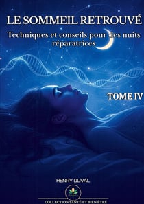 Le Sommeil Retrouvé : Techniques et conseils pour des nuits réparatrices