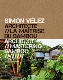 Simon Vélez architecte // La maitrise du bambou