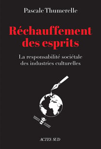Réchauffement des esprits : la responsabilité societale des industries culturelles