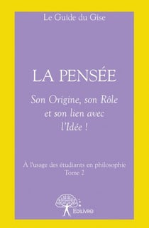 La pensée : son origine, son rôle et son lien avec l'idée !