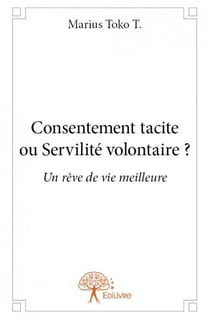 Consentement tacite ou servilité volontaire ?
