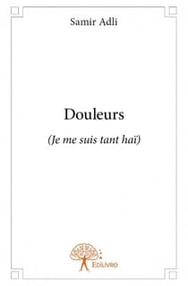 Douleurs (je me suis tant haï)