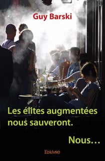 Les elites augmentées nous sauveront