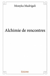 Alchimie de rencontres