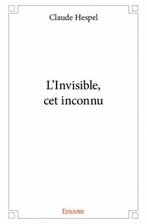 L'invisible, cet inconnu