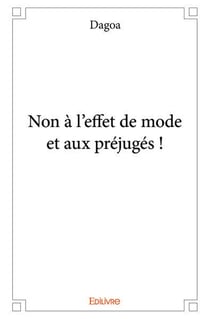 Non à l'effet de mode et aux préjugés !