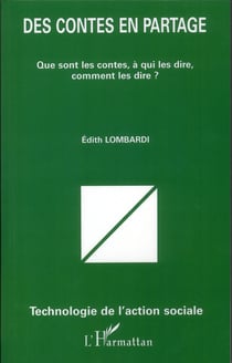Des contes en partage - que sont les contes, à qui les dire, comment les dire ?