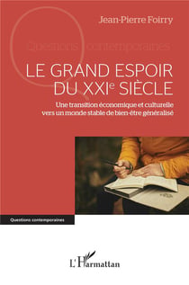 Le grand espoir du XXIe siècle : Une transition économique et culturelle vers un monde stable de bien-être généralisé²