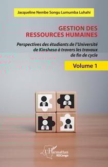 Gestion des ressources humaines Volume 1 : Perspectives des étudiants de l'Université de Kinshasa à travers les travaux de fin de cycle