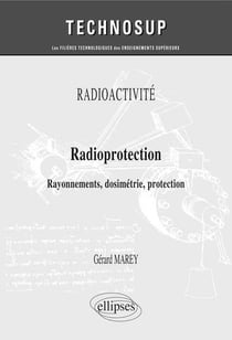 RADIOACTIVITÉ - Radioprotection - Rayonnements, dosimétrie, protection (niveau B)