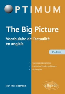 The big picture - vocabulaire de l'actualité en anglais (4e édition)