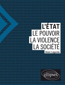 L'Etat - le pouvoir, la violence, la société