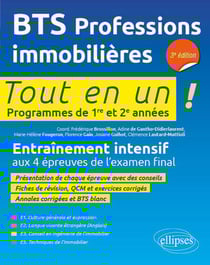 Tout-en-un BTS : BTS professions immobilières - programmes de 1re et 2e années - entraînement intensif aux 4 épreuves de l'examen final (3e édition)