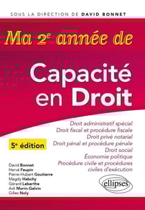 Ma deuxième année de Capacité en Droit. Droit administratif spécial - Droit fiscal et procédure fiscal - Droit pénal et procédure pénale - Droit privé notarial - Droit social - Procédure civile et procédures civiles d'exécution - Économie politique