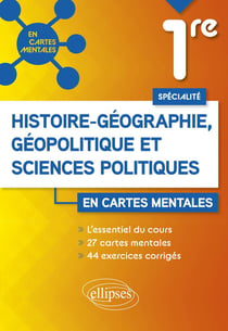 Spécialité histoire-géographie, géopolitique et sciences politiques : première - 15 cartes mentales