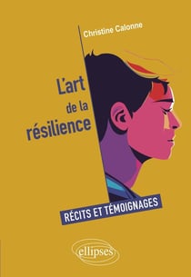 L'art de la résilience : Récits et témoignages