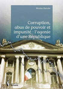 Corruption, abus de pouvoir et impunité : l'agonie d'une République