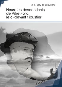 Nous, les descendants de Pitre Folio, le ci-devant flibustier