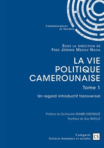 La vie politique camerounaise - Tome 1