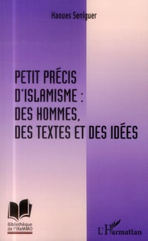 Petit précis d'islamisme : des hommes, des textes et des idées