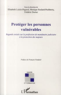 Protéger les personnes vulnerables - regards croisés sur la profession de mandataire judiciaire à la protection des majeurs