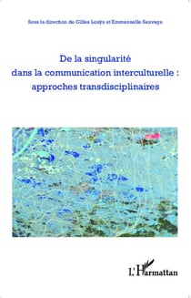 De la singularité dans la communication interculturelle : approches transdisciplinaires