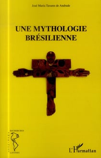 Une mythologie brésilienne