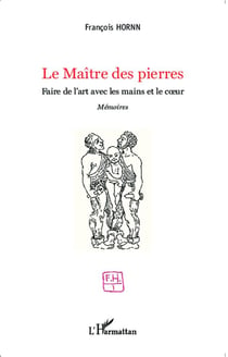 Le maître des pierres - faire de l'art avec les mains et le coeur