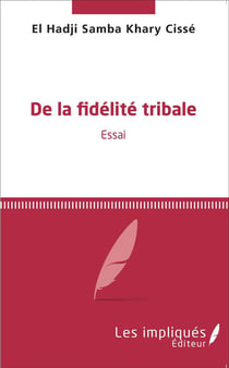 De la fidélité tribale : Essai