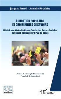 Éducation populaire et croisements de savoirs - l'histoire de vie collective du comité des oeuvres sociales du  Conseil Régional Nord-