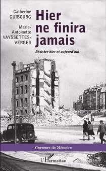 Hier ne finira jamais - résister hier et aujourd'hui