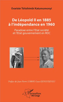 De Léopold II en 1885 à l'independance en 1960 - paradoxe entre l'Etat société et l'Etat gouvernement en RDC