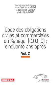 Code des obligations civiles et commerciales du Sénégal (C.O.C.C): cinquante ans après t.2