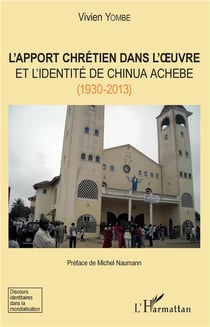 L'apport chrétien dans l'oeuvre et l'identité de Chinua Achene (1930-2013)
