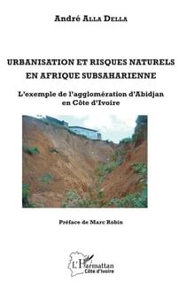 Urbanisation et risques naturels en Afrique subsaharienne - l'exemple de l'agglomération d'Abidjan (Côte d'Ivoire°