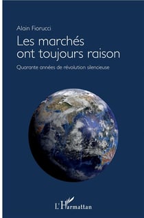 Les marchés ont toujours raison - quarante années de révolution silencieuse