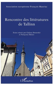 Rencontre des littératures de Tallinn - textes reunis par Galyna Dranenko et Francoise Hanus