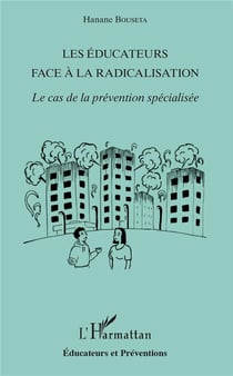 Les éducateurs face a la radicalisation - le cas de la prévention spécialisée
