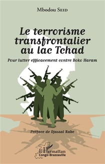 Le terrorisme transfrontalier au lac Tchad - pour lutter efficacement contre Boko Haram