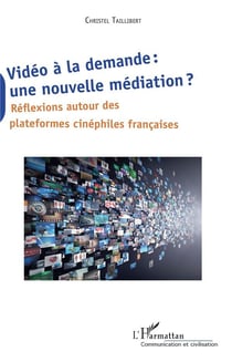 Vidéo à la demande : une nouvelle médiation ? réflexions autour des plateformes cinéphiles francaises