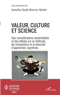 Valeur, culture et science - des considérations existentielles et des débats sur la méthode, les interactions et la diversité d'approches cognitives
