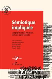 Sémiotique impliquée - l'engagement du chercheur face aux sujets brûlants