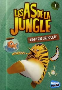 Les As de la Jungle Tome 1 : Captain Cahouète
