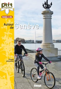 Balades à vélo autour de Genève - Genevois, Pays de Gex, rives du Léman